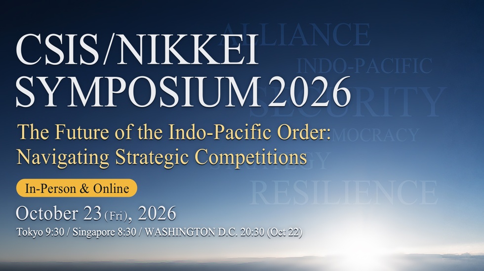 CSIS/NIKKEI Symposium 2026