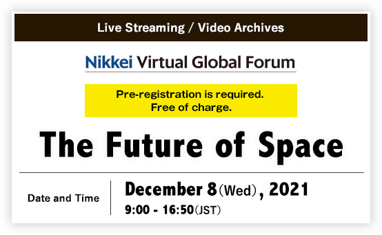 Nikkei Virtual Global Forum “The Future of Space”